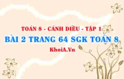 Bài 2 trang 64 SGK Toán 8 tập 1 Cánh Diều